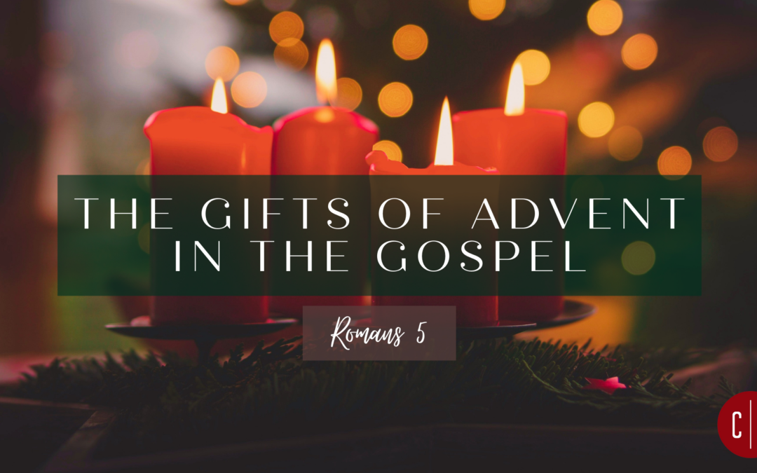 Romans: The Gifts of Advent – The Gift of Eternal Life – Romans 5:11-22 (12/24/2021)